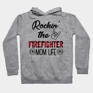 Rockin' The Firefighter Mom Life Hoodie